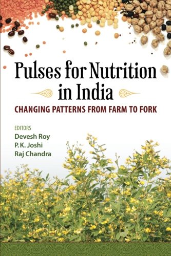Stock image for Pulses for Nutrition in India : changing patterns from farm to fork for sale by Wonder Book