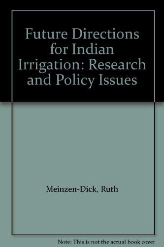Imagen de archivo de Future Directions for Indian Irrigation: Research and Policy Issues a la venta por Adagio Books
