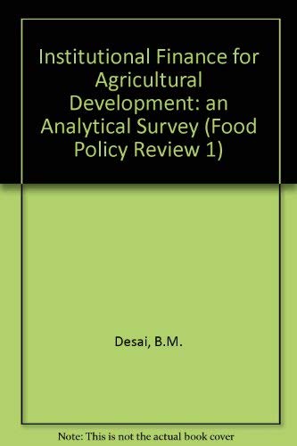Stock image for Institutional Finance for Agricultural Development: An Analytical Survey of Critical Issues (Food Policy Review 1) for sale by Buchpark