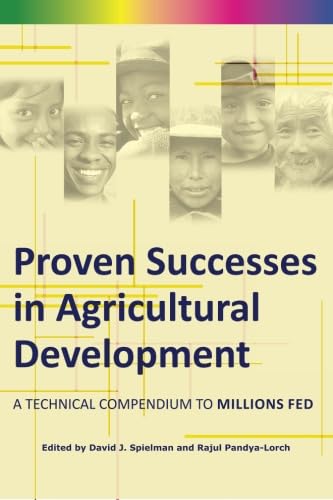 Stock image for Proven Successes in Agricultural Development : A Technical Compendium to Millions Fed 2010 for sale by Better World Books: West