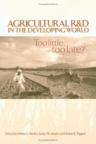 Beispielbild fr Agricultural RandD in the Developing World : Too Little, Too Late? zum Verkauf von Better World Books