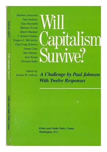Stock image for Will Capitalism Survive?: A Challenge by Paul Johnson with Twelve Responses for sale by Wonder Book