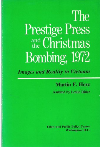 Imagen de archivo de The Prestige Press and the Christmas Bombing, 1972: Images and Reality in Vietnam a la venta por Ground Zero Books, Ltd.