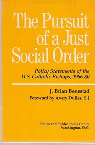 Stock image for Pursuit of a Just Social Order: Policy Statements of the U. S. Catholic Bishops, 1966-80 for sale by Wonder Book