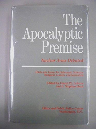 9780896330627: Apocalyptic Premise: Nuclear Arms Debated