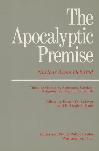 9780896330634: The Apocalyptic Premise: Nuclear Arms Debated