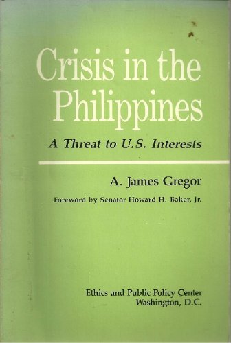 Beispielbild fr Crisis in the Philippines: A Threat to U.S. Interests zum Verkauf von G.J. Askins Bookseller