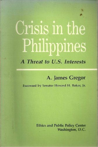 Imagen de archivo de Crisis in the Philippines: A Threat to U.S. Interests a la venta por G.J. Askins Bookseller