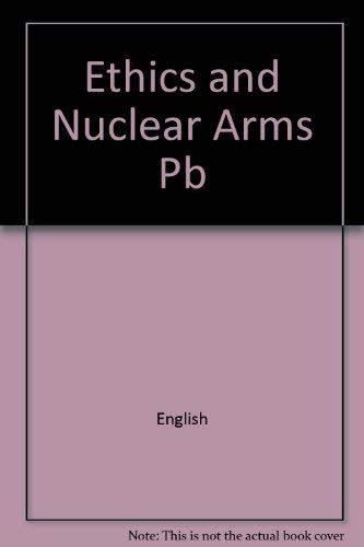 9780896330955: Ethics and Nuclear Arms Pb