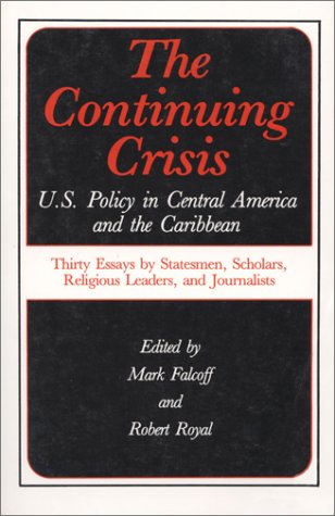 Beispielbild fr The Continuing Crisis: U.S. Policy in Central America and the Caribbean zum Verkauf von Wonder Book