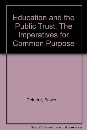 Stock image for Education and the Public Trust : The Imperative for Common Purposes for sale by Better World Books