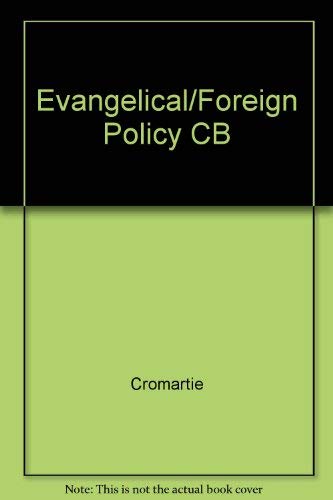 Evangelicals and Foreign Policy (9780896331396) by Cromartie, Michael