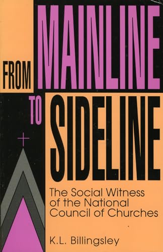 Stock image for From Mainline to Sideline: The Social Witness of the National Council of Churches for sale by THE SAINT BOOKSTORE