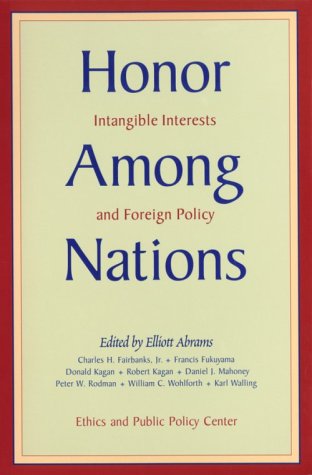 Imagen de archivo de Honor Among Nations: Intangible Interests and Foreign Policy a la venta por ThriftBooks-Atlanta