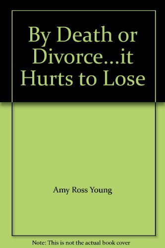 Imagen de archivo de By Death or Divorce.it Hurts to Lose a la venta por Colorado's Used Book Store