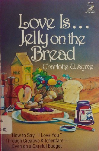 Beispielbild fr Love is . jelly on the bread zum Verkauf von Wonder Book