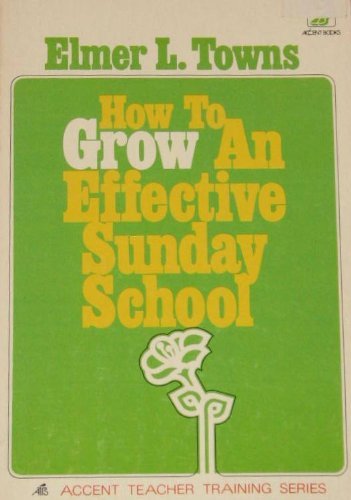 Stock image for How to grow an effective Sunday school for sale by Neil Shillington: Bookdealer/Booksearch