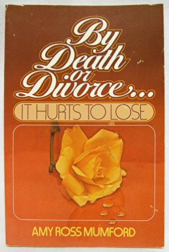 Imagen de archivo de By Death or Divorce: It Hurts to Lose a la venta por ThriftBooks-Dallas