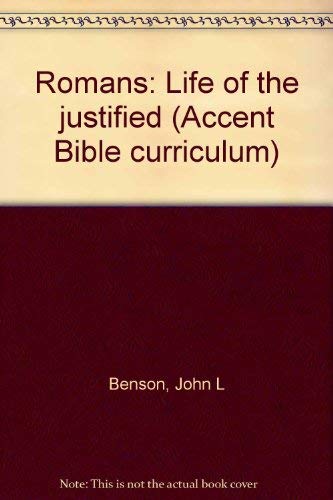 Stock image for Romans: Life of the justified (Accent Bible curriculum) for sale by RiLaoghaire