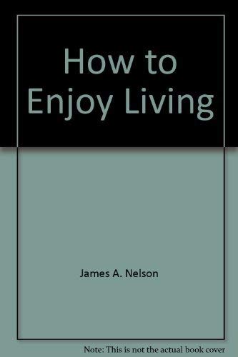 Imagen de archivo de How to enjoy living a la venta por Irish Booksellers