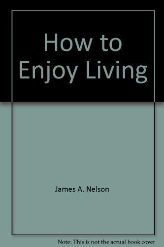 Stock image for How to Enjoy Living for sale by Top Notch Books