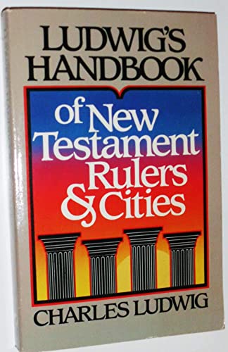 Stock image for Ludwig's Handbook of New Testament Rulers and Cities for sale by Gulf Coast Books