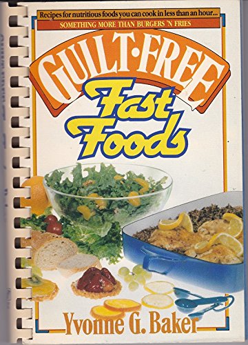 Beispielbild fr Guilt Free Fast Foods zum Verkauf von Wonder Book