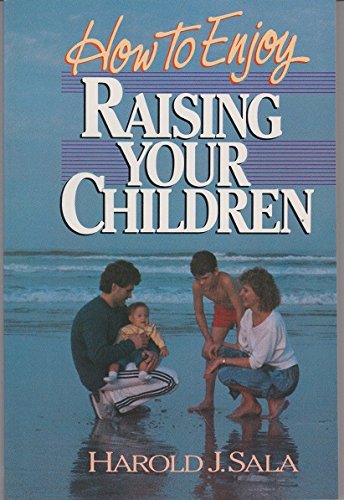 Beispielbild fr How to Enjoy Raising Your Children zum Verkauf von WorldofBooks