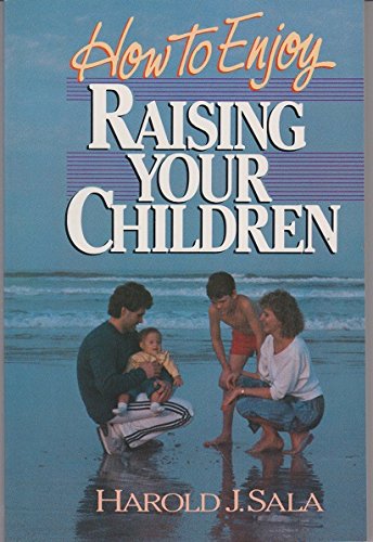 Stock image for How to Enjoy Raising Your Children for sale by WorldofBooks