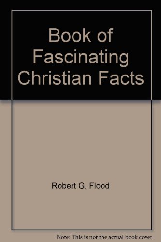 Imagen de archivo de THE BOOK OF FASCINATING CHRISTIAN FACTS a la venta por Neil Shillington: Bookdealer/Booksearch