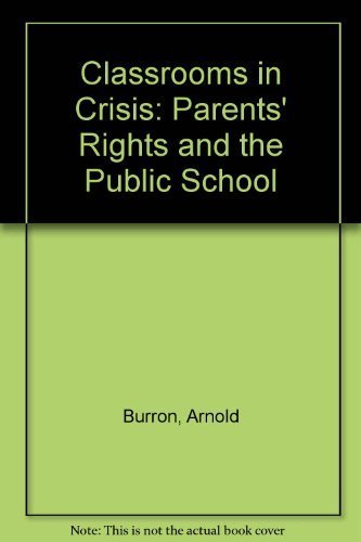 Beispielbild fr Classrooms in Crisis: Parents' Rights and the Public School zum Verkauf von SecondSale