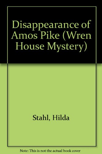 Beispielbild fr The Disappearance of Amos Pike (Wren House Mystery #2) zum Verkauf von Red's Corner LLC