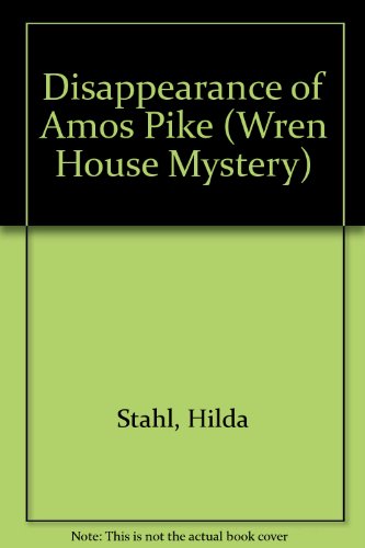 Stock image for The Disappearance of Amos Pike (Wren House Mystery #2) for sale by Red's Corner LLC