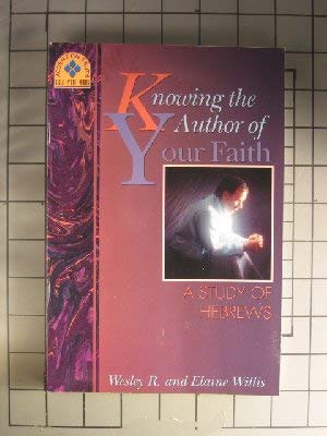 Stock image for Knowing the author of your faith: A study of Hebrews (Accent on truth Bible study series) for sale by Wonder Book