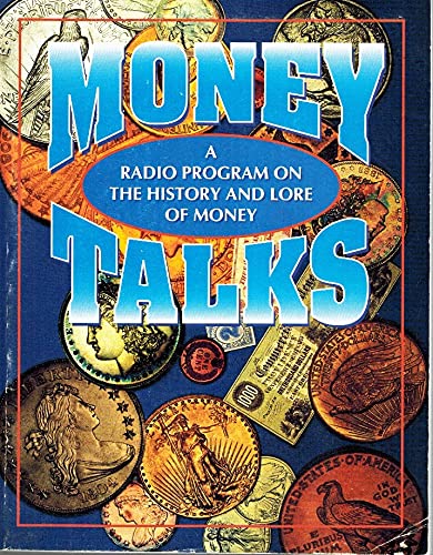 Imagen de archivo de Money Talks a Radio Program on the History and Lore of Money a la venta por Chequamegon Books