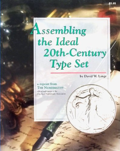 Assembling the Ideal 20th-century Type Set (A reprint from the Numismatist) (9780896370210) by David W. Lange