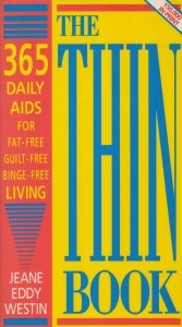 Imagen de archivo de The thin book: 365 daily aids for fat-free, guilt-free, binge-free living a la venta por Wonder Book