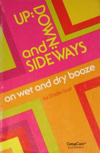 9780896380318: Up Down and Sideways: On Wet and Dry Booze (CompCare Publications)