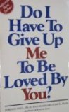 Beispielbild fr Do I Have to Give Up Me to be Loved By You? zum Verkauf von Persephone's Books