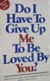 Stock image for Do I Have to Give up Me to Be Loved by You? for sale by The Book House, Inc.  - St. Louis