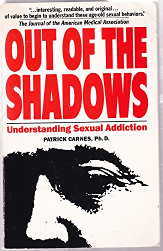 Imagen de archivo de Out of the shadows: Understanding sexual addiction a la venta por Books for Life