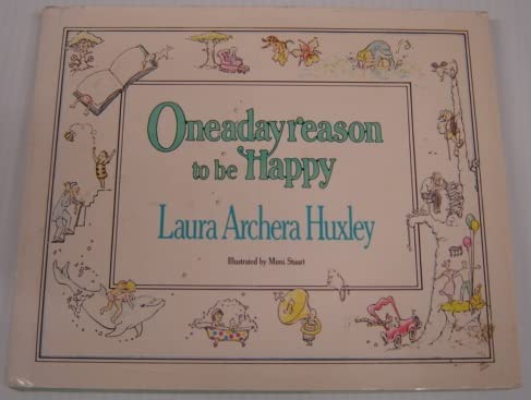 One-A-Day Reason to Be Happy (9780896381124) by Huxley, Laura Archera