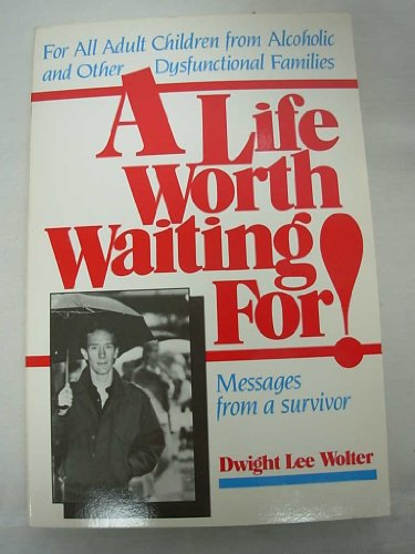 Beispielbild fr A Life Worth Waiting For! : For All Adult Children of Alcoholics.Messages from a Survivor zum Verkauf von Better World Books