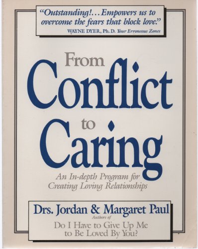 Stock image for From Conflict to Caring: An In-Depth Program for Creating Loving Relationships for sale by Jenson Books Inc