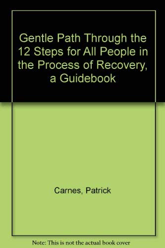 Imagen de archivo de Gentle Path Through the 12 Steps for All People in the Process of Recovery, a Guidebook a la venta por HPB-Red