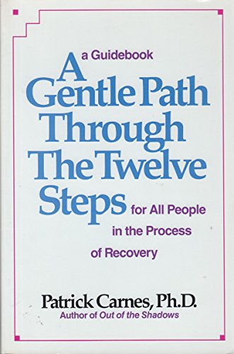 Imagen de archivo de A Gentle Path Through the Twelve Steps : A Guidebook for All People in the Process of Recovery a la venta por Better World Books