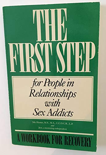 Beispielbild fr The First Step for People in Relationships with Sex Addicts: For People in Relationships with Sex Addicts zum Verkauf von ThriftBooks-Atlanta