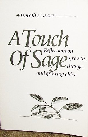 Touch of Sage: Reflections on Growth, Change, & Growing Older