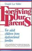 9780896381896: Forgiving Our Parents: For Adult Children from Dysfunctional Families