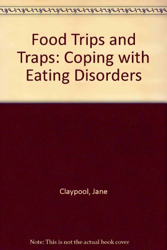 9780896381926: Food Trips and Traps: Coping with Eating Disorders